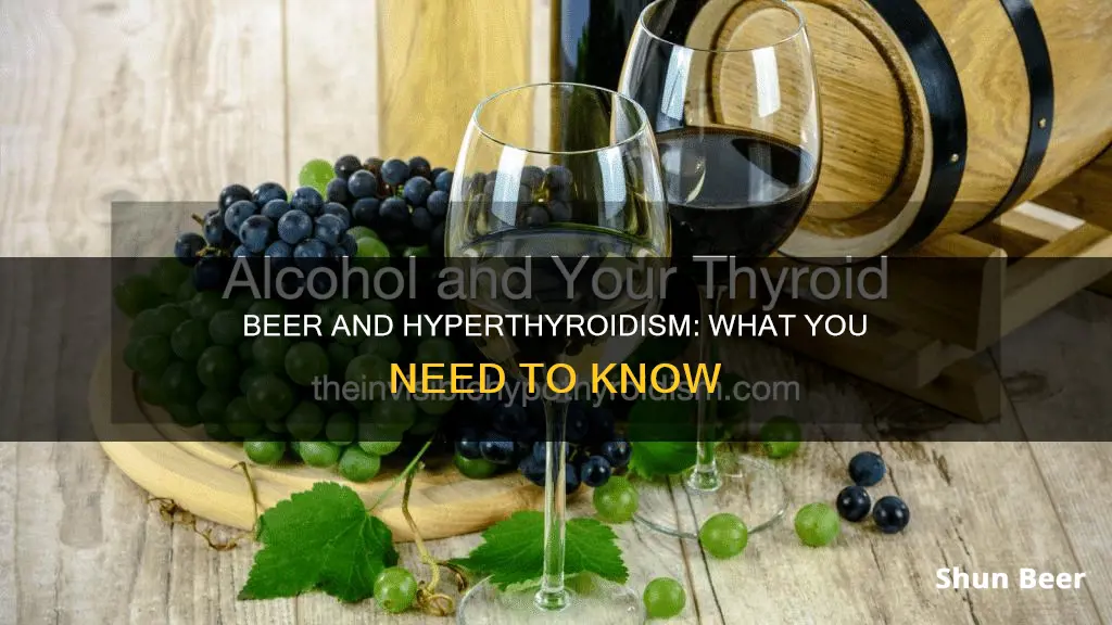 can I drink beer with hyperthyroidism