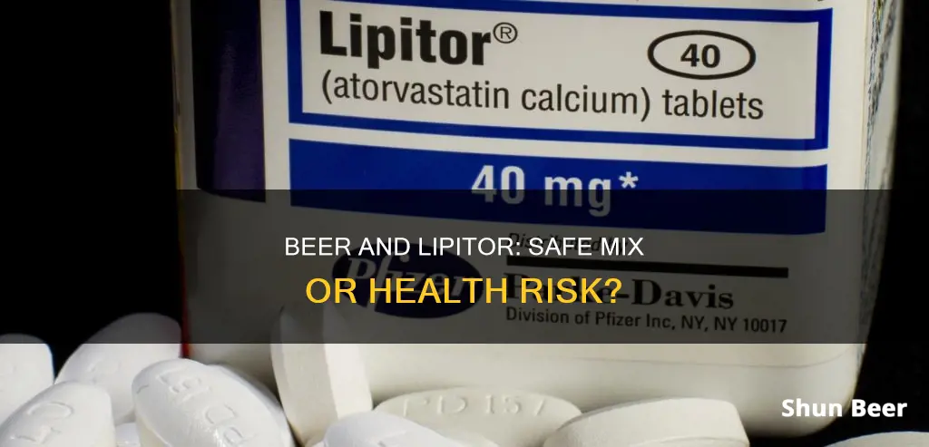 can I drink beer with lipitor