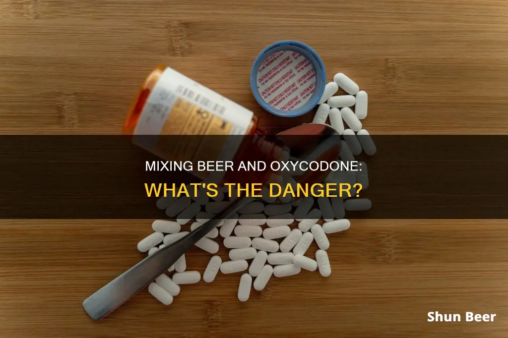 can I drink beer with oxycodone