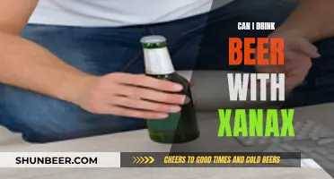 Mixing Beer and Xanax: What You Need to Know