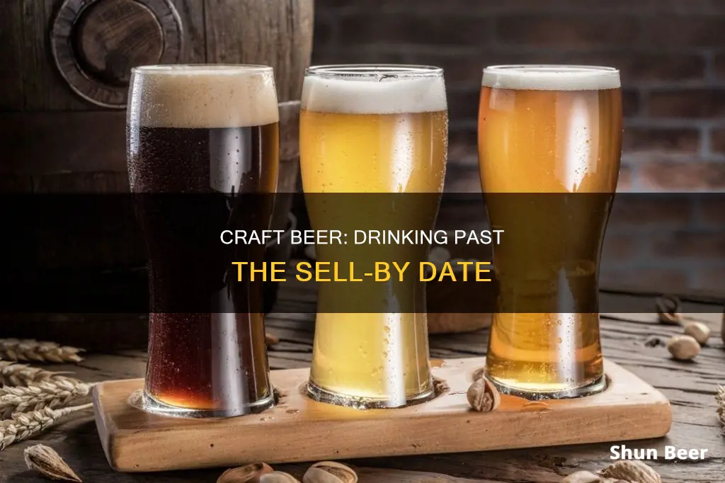 can I drink craft beer past the sell by date