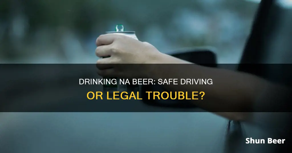 can I drink na beer while driving