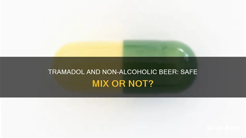 can I drink non alchholic beer with tramadol