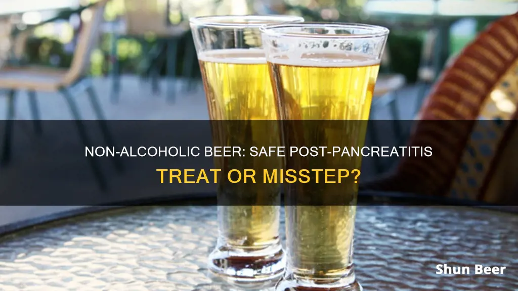 can I drink non alcoholic beer after pancreatitis