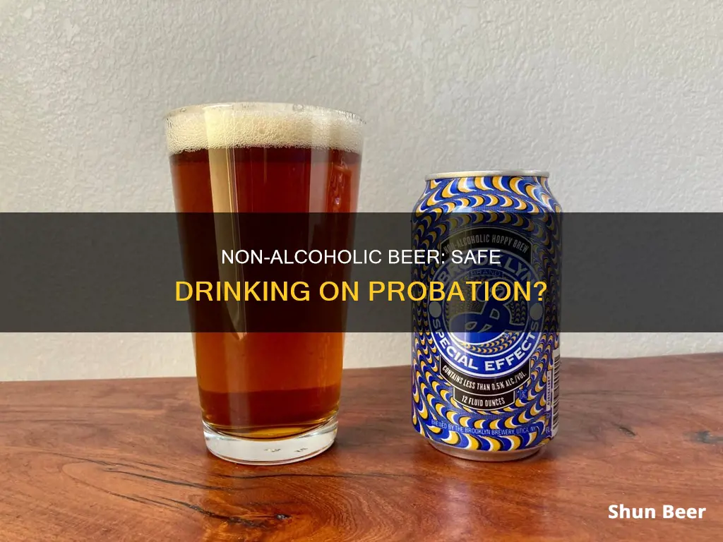 can I drink non alcoholic beer on probation