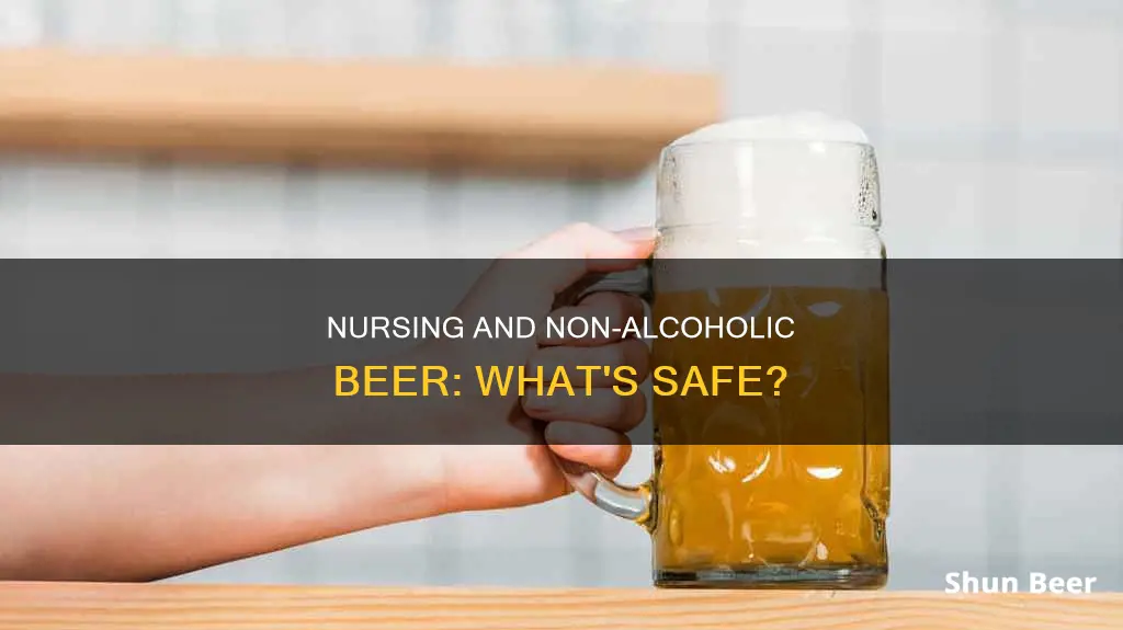 can I drink non alcoholic beer while nursing