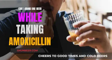 Drinking Beer With Amoxicillin: What You Need to Know