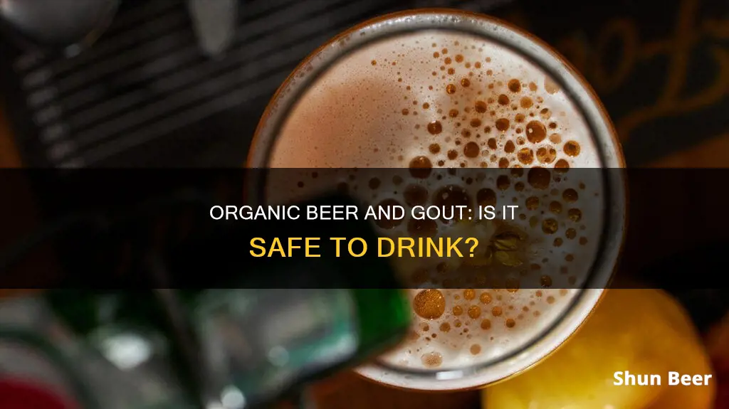 can I drink organic beer if I have gout