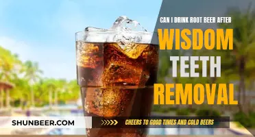 Root Beer and Wisdom Teeth: What's Safe to Drink?