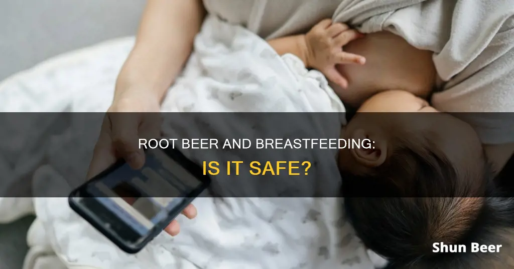 can I drink root beer while breastfeeding