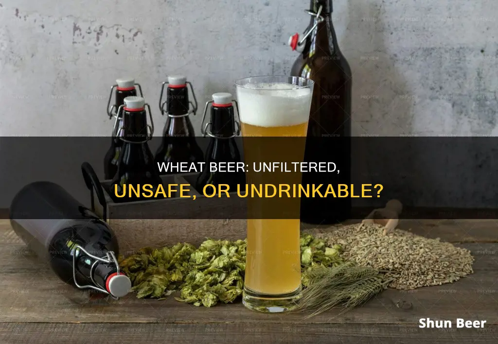 can I drink unfiltered wheat beer