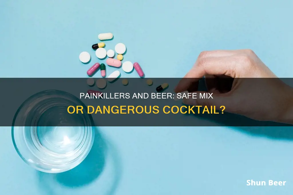 can I take painkiller after drinking beer