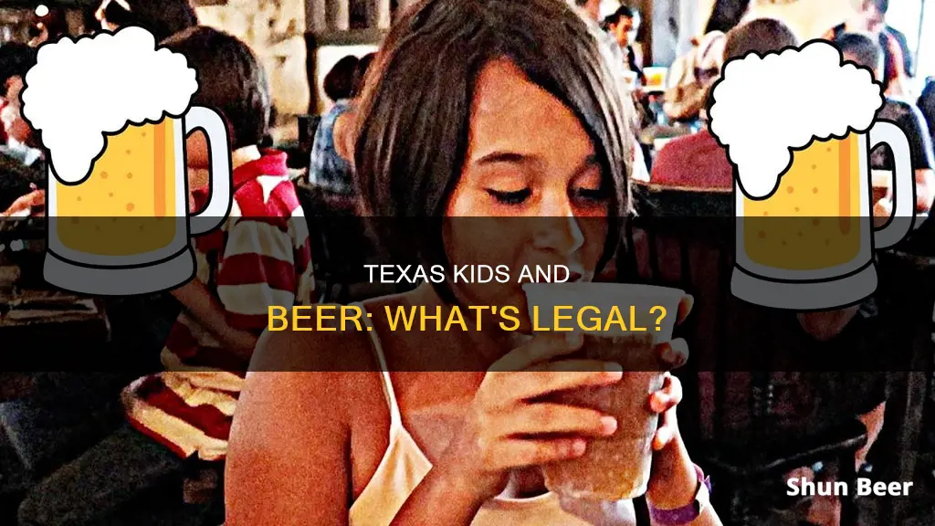 can kids drink beer in Texas