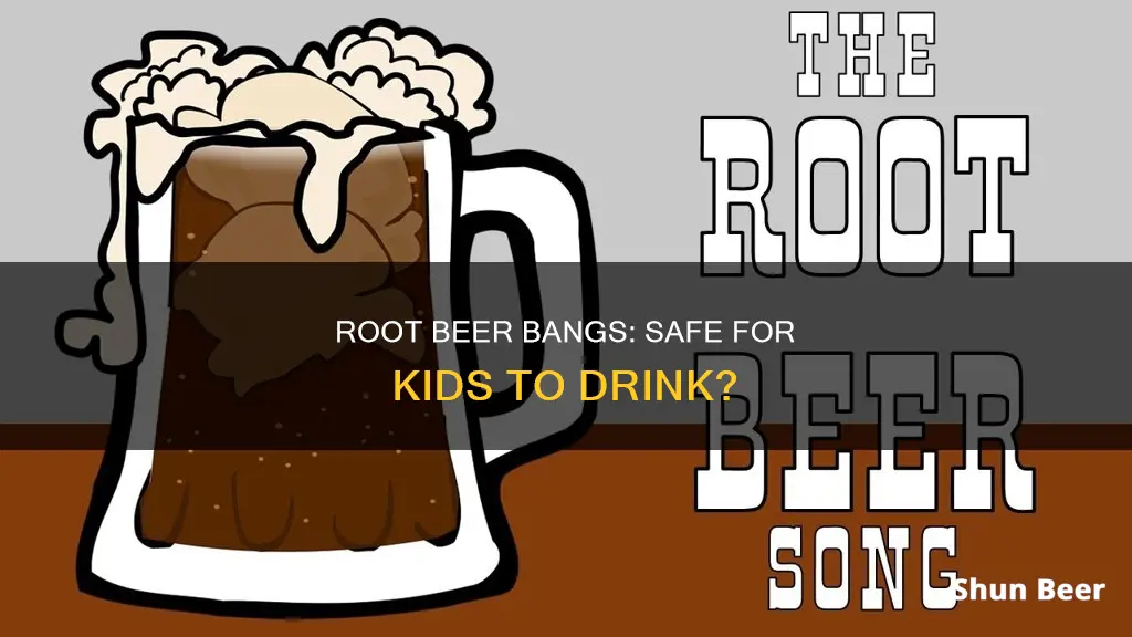 can kids drink root beer bangs