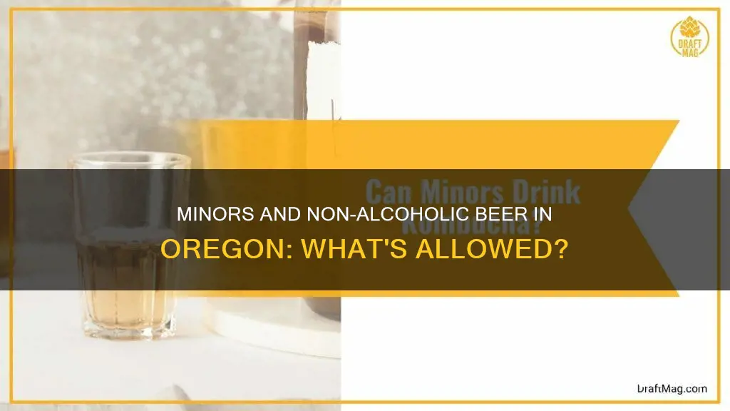 can minors buy non alcoholic beer in oregon