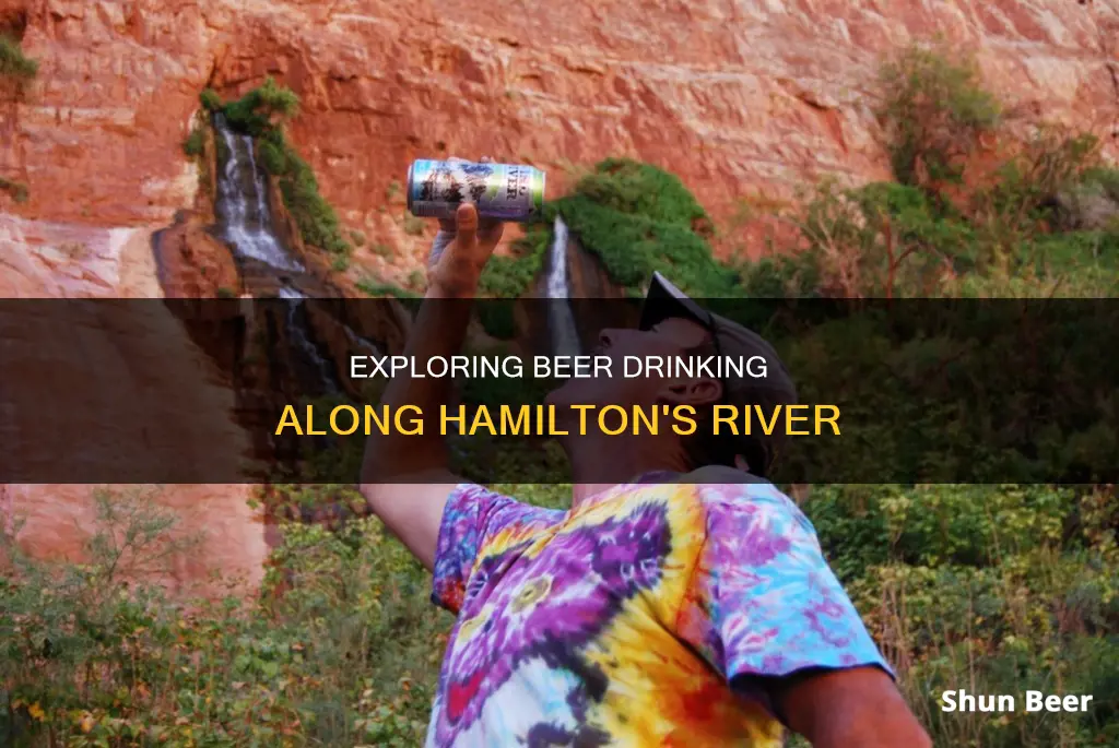 can people drink beer in hamilton river