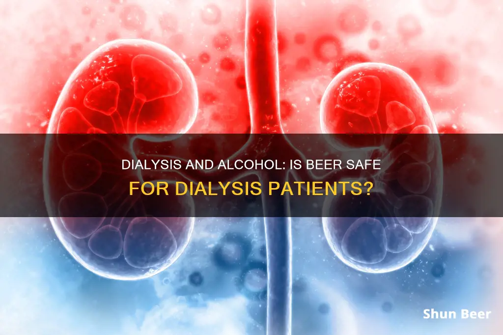 can people on dialysis drink beer