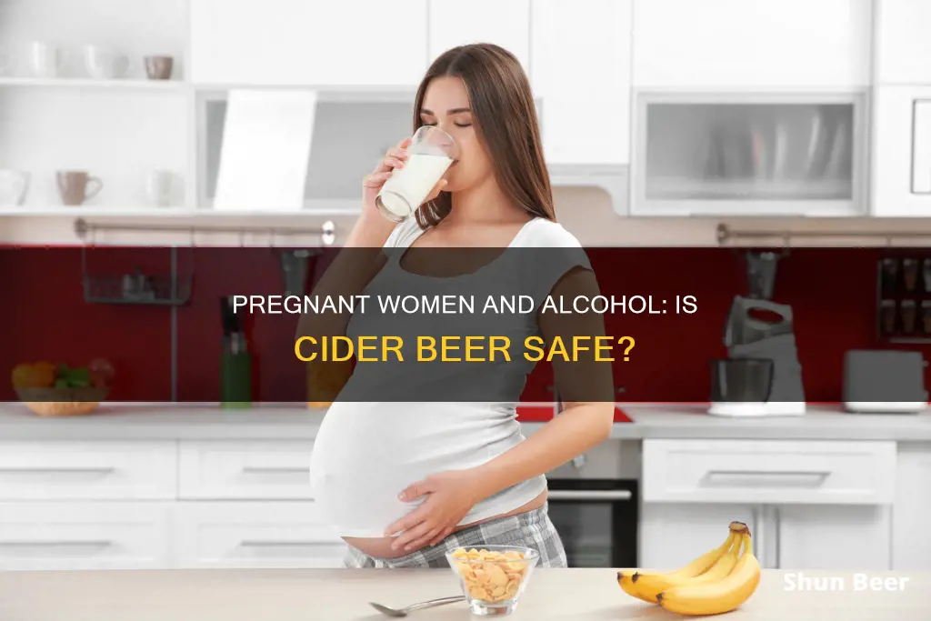 can pregnant women drink cider beer