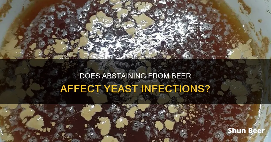 can quitting drinking beer cause yeast infection