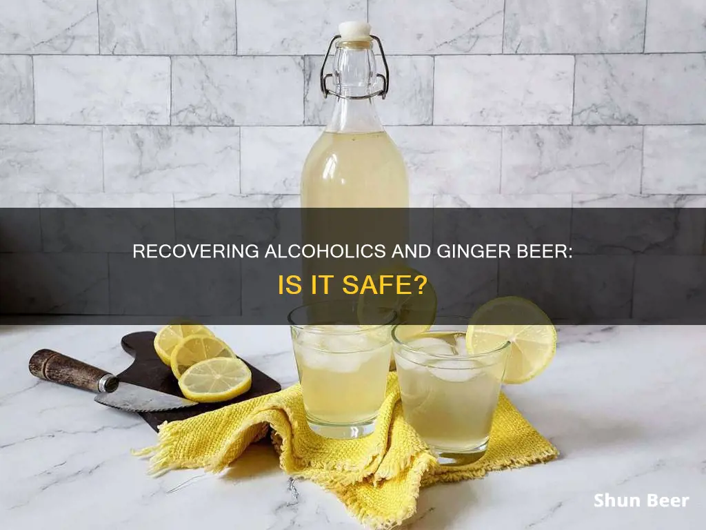 can recovering alcoholics drink ginger beer