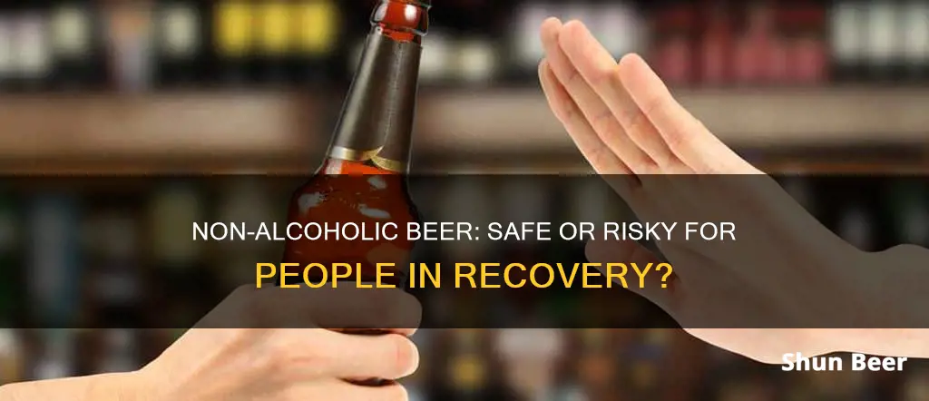 can someone in recovery drink non-alchoholic beer