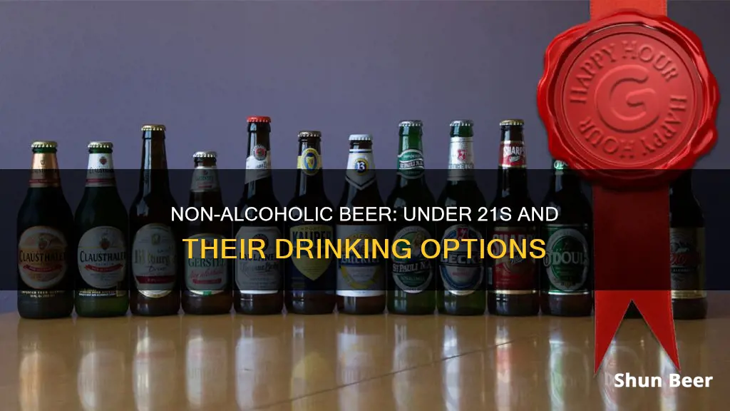 can someone under 21 drink non alcoholic beer