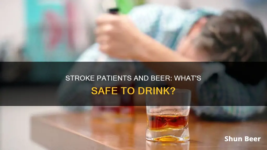 can stroke patients drink beer