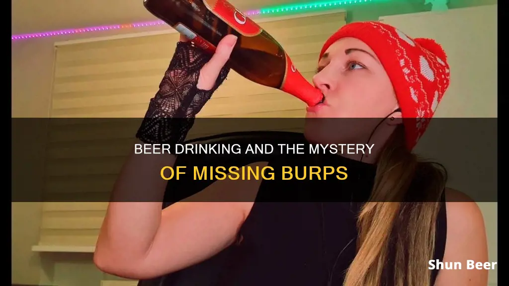 can t burp when drinking beer