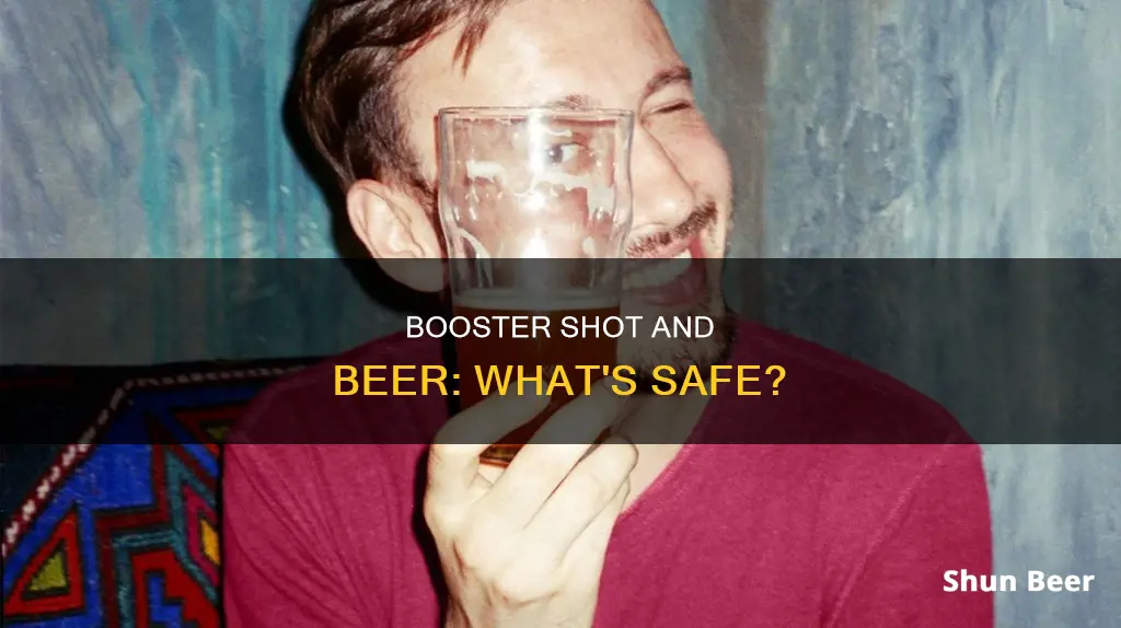 can we drink beer after booster dose