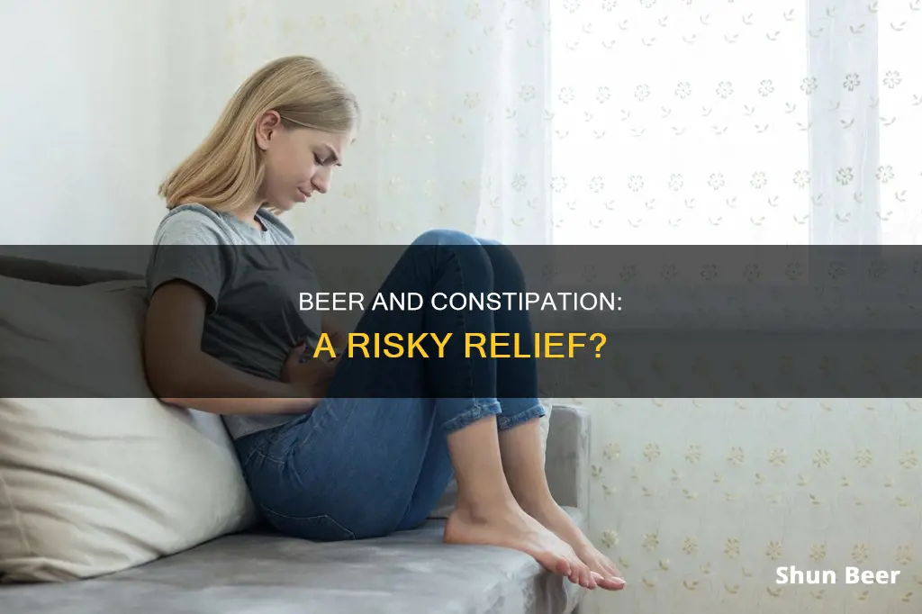 can we drink beer in constipation