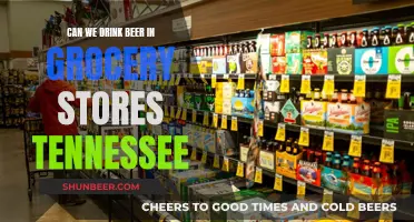 Drinking Beer in Tennessee Grocery Stores: Is it Allowed?