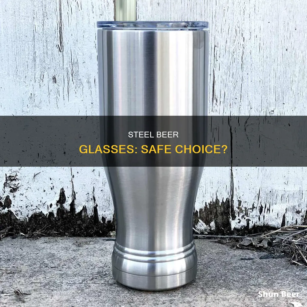 can we drink beer in steel glass