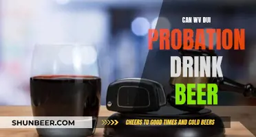 Drinking Beer While on WV DUI Probation: What's Allowed?