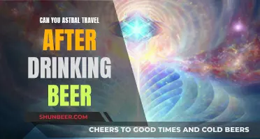 Beer Drinking and Astral Travel: A Curious Combination