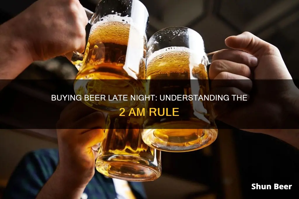 can you buy beer after 2 am