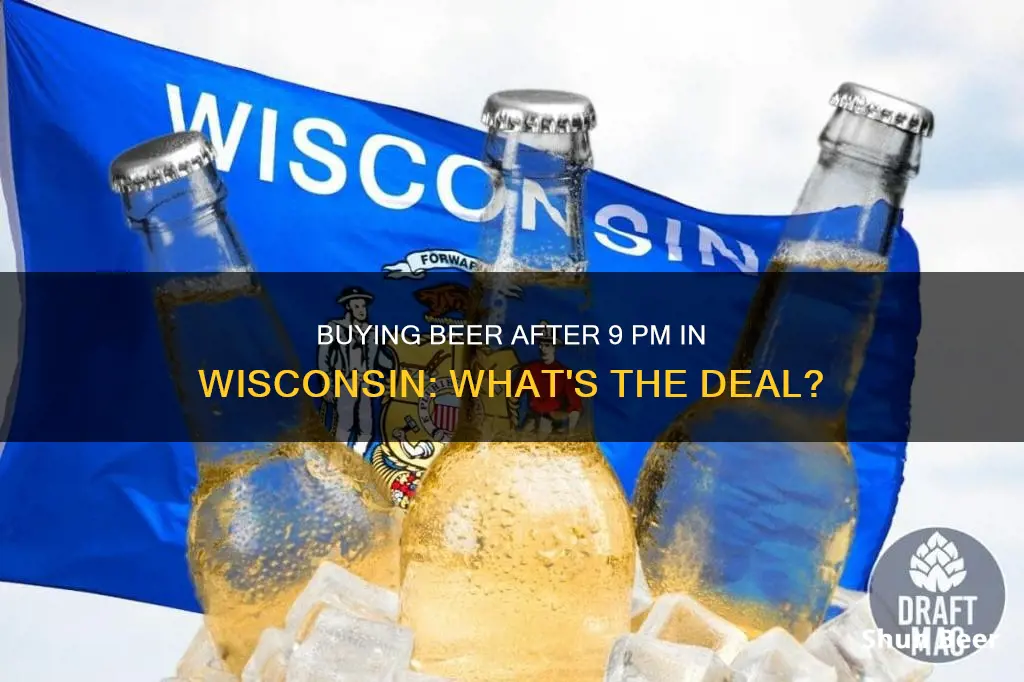 can you buy beer after 9 in wisconsin