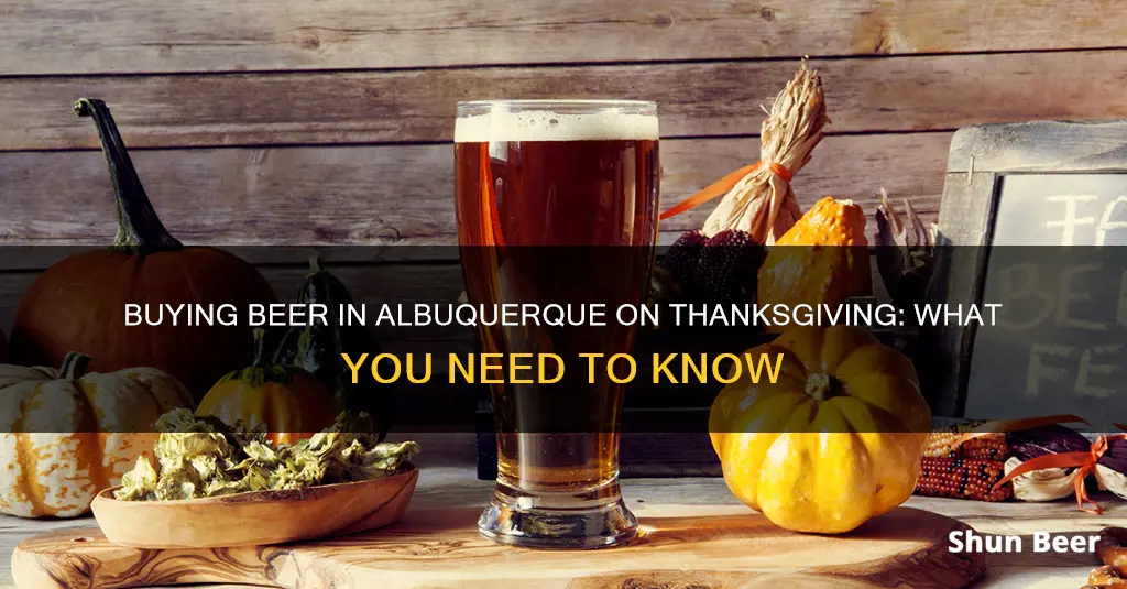 can you buy beer in albuquerque on thanksgiving