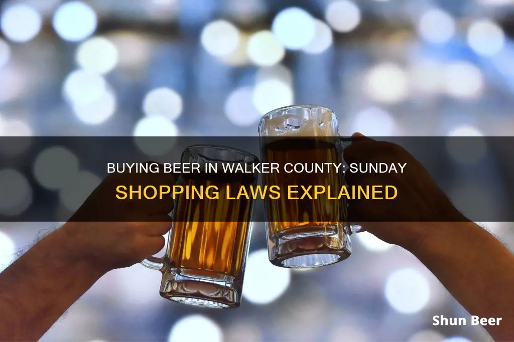 can you buy beer in walker county on sunday