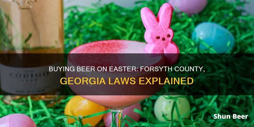 can you buy beer on easter in forsyth county ga