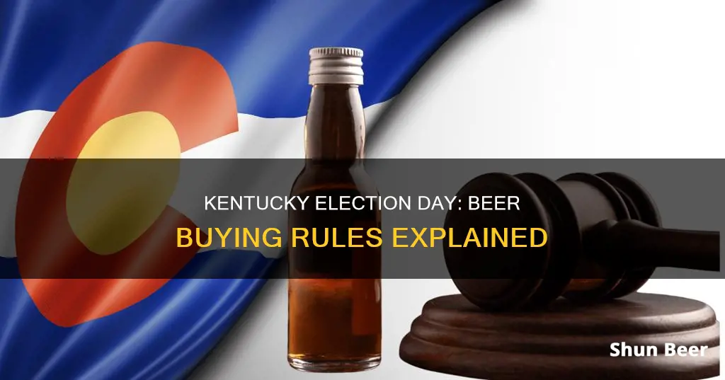 can you buy beer on election day in kentucky