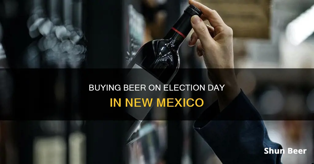 can you buy beer on election day in new mexico