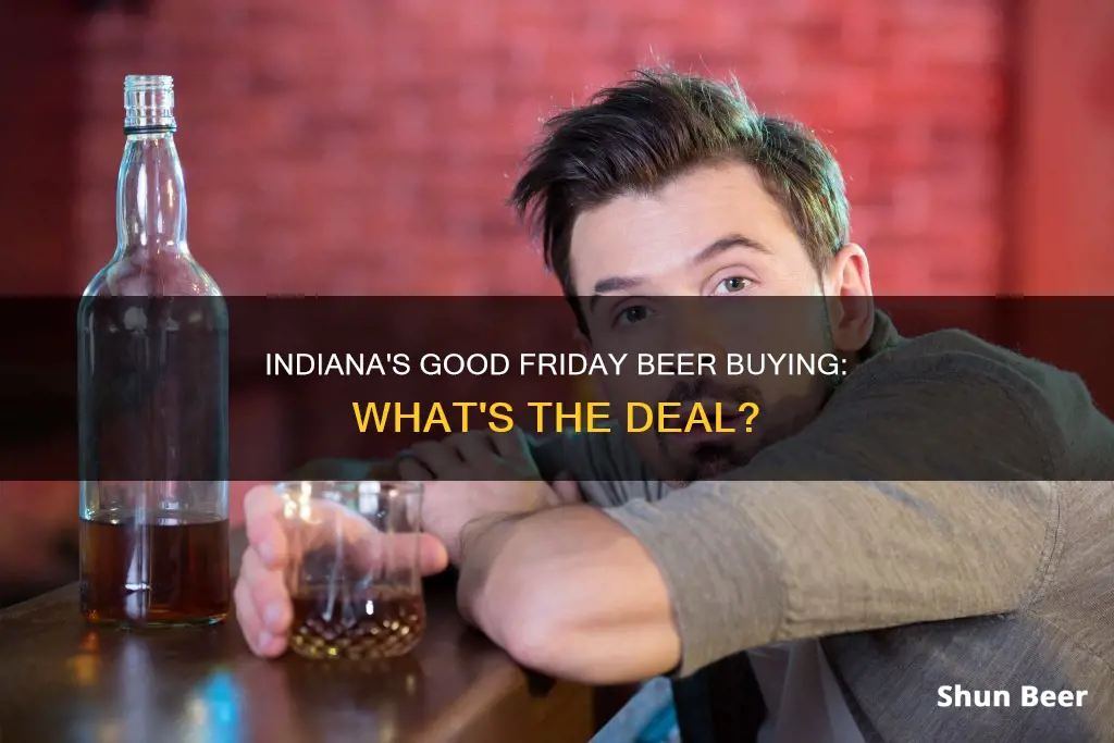 can you buy beer on good friday in indiana