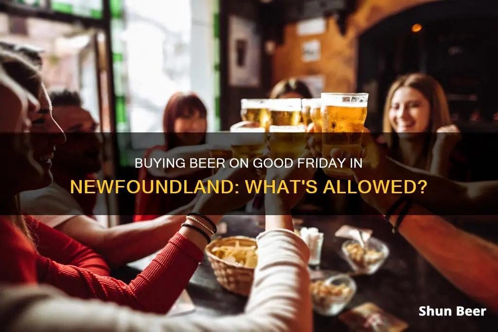 can you buy beer on good friday in newfoundland