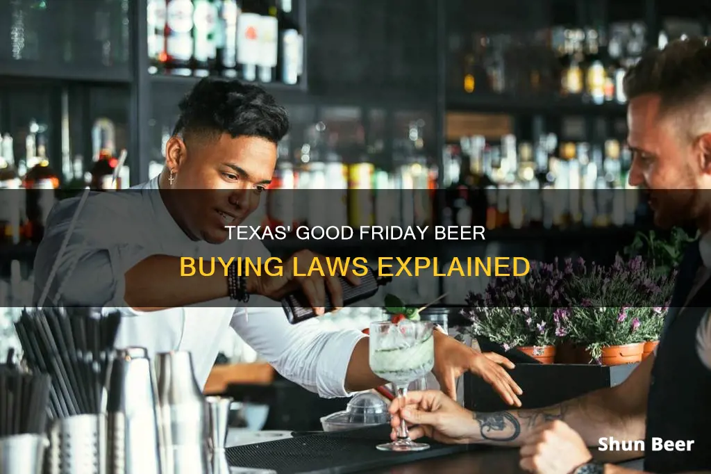 can you buy beer on good friday in texas