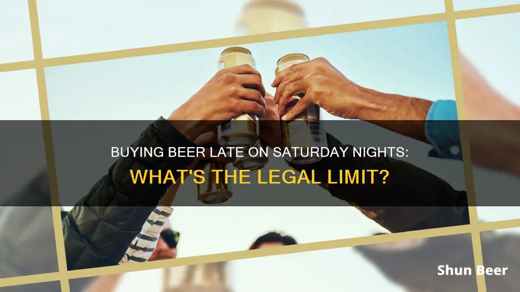 can you buy beer past 10 pm on saturday