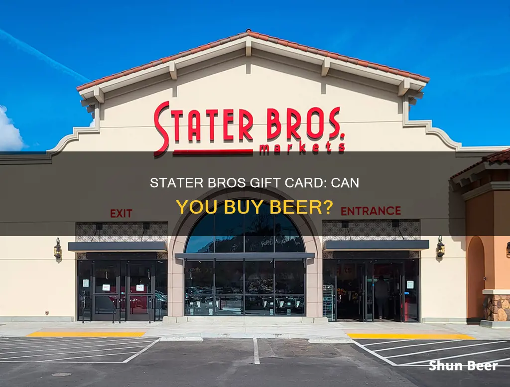 can you buy beer with a stater bros gift card