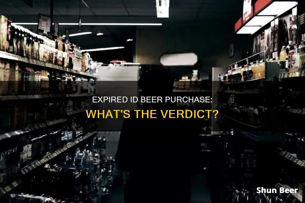 can you buy beer with an expired id