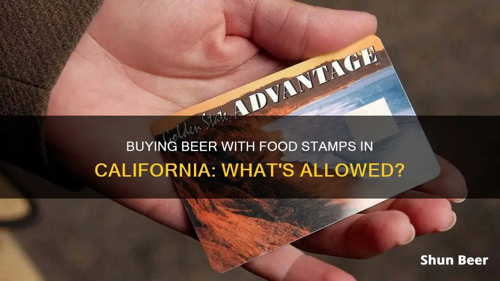 can you buy beer with food stamps in california