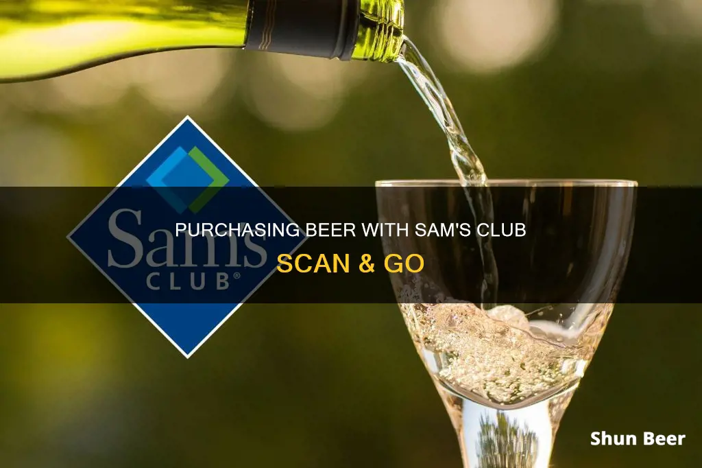 can you buy beer with sams sxan n go