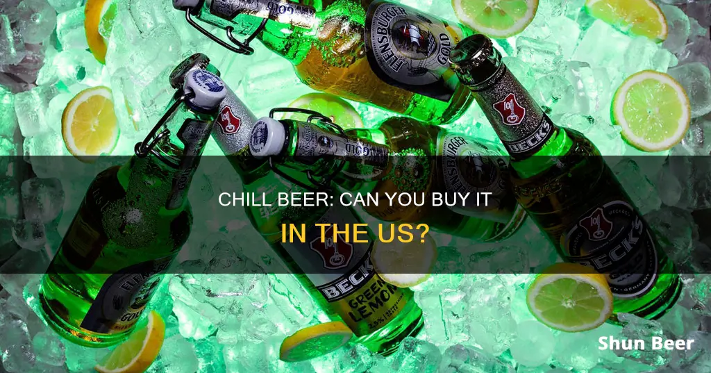 can you buy chill beer in the us